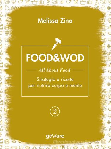 Food&Wod vol.2 di Melissa Zino edito da goWare