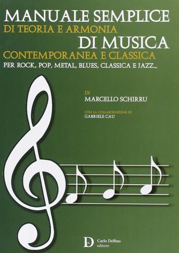 Manuale semplice di teoria e armonia di Marcello Schirru edito da Carlo Delfino Editore