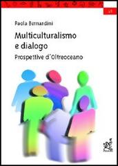 Multiculturalismo e dialogo. Prospettive d'oltreoceano di Paola Bernardini edito da Aracne