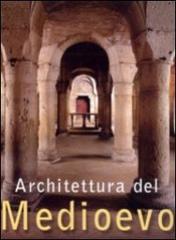 Architettura del Medioevo di Ulrike Laule, Achim Bednorz, Rof Toman edito da Gribaudo