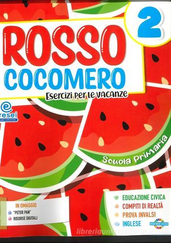 Rosso cocomero. Esercizi per le vacanze. Per la Scuola elementare vol.2 edito da Tresei Scuola