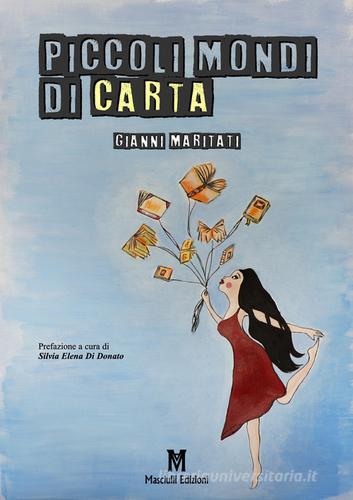 Piccoli mondi di carta di Gianni Maritati edito da Masciulli Edizioni