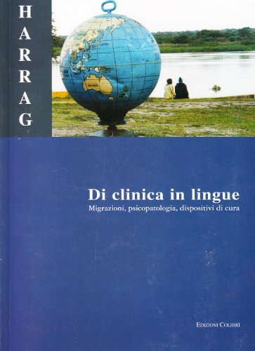 Di clinica in lingue. Migrazioni, psicopatologia, dispositivi di cura edito da Colibrì Edizioni