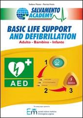 Basic life support and defibrillation. Adulto, bambino, infante di Stefano Mazzei, Patrizia Vitolo edito da Nidiaci Grafiche
