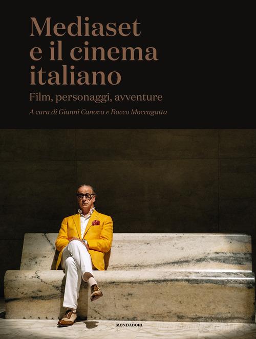 Mediaset e il cinema italiano. Film, personaggi, avventure edito da Mondadori Electa