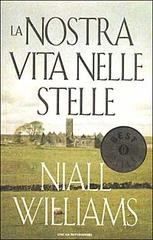 La nostra vita nelle stelle di Niall Williams edito da Mondadori