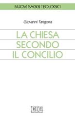 La Chiesa secondo il Concilio di Giovanni Tangorra edito da EDB