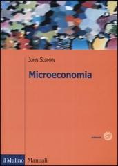 Microeconomia. Ediz. ridotta di John Sloman edito da Il Mulino