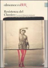 Almanacco Bur 2010. Resistenza del classico edito da BUR Biblioteca Univ. Rizzoli