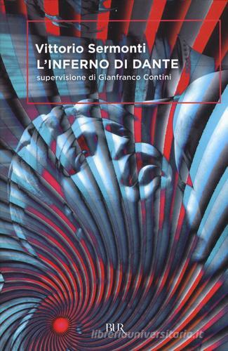L' Inferno di Dante di Vittorio Sermonti edito da BUR Biblioteca Univ. Rizzoli