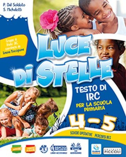 Luce di stelle. Per la 4ª e 5ª classe della Scuola elementare. Con ebook. Con espansione online di P Delsoldato, P Michelotti edito da Piccoli