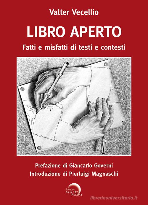Libro aperto. Fatti e misfatti di testi e contesti di Valter Vecellio edito da Mondo Nuovo