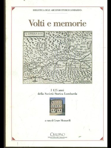 Volti e memorie. i 125 anni della Società storica lombarda edito da Cisalpino