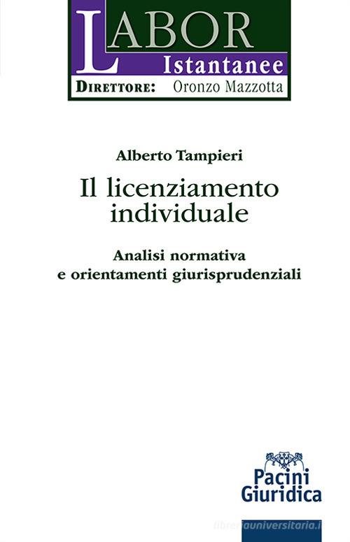 Il licenziamento individuale. Analisi normativa e orientamenti giurisprudenziali di Alberto Tampieri edito da Pacini Giuridica