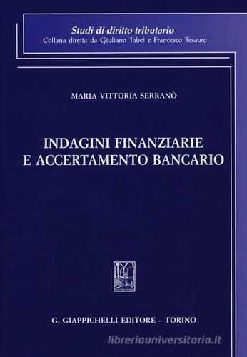 Indagini finanziarie e accertamento bancario di M. Vittoria Serranò edito da Giappichelli