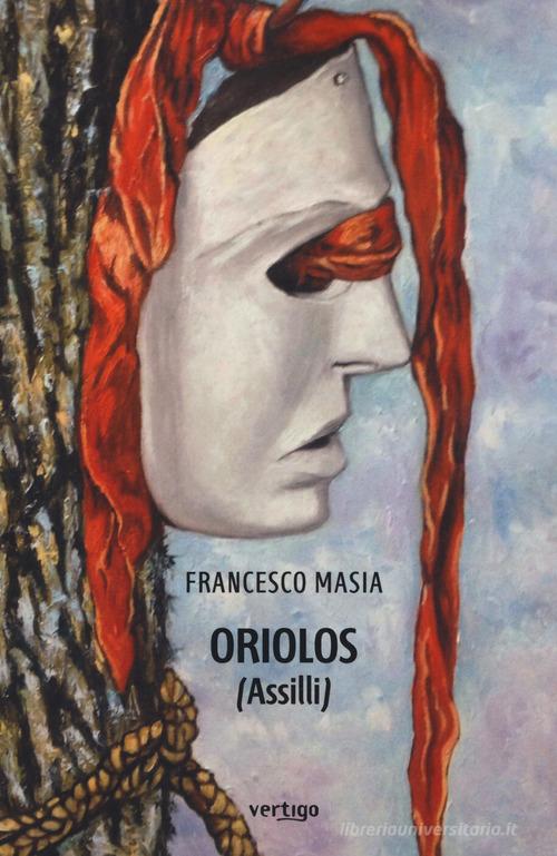 Oriolos (Assilli) di Francesco Masia edito da Vertigo