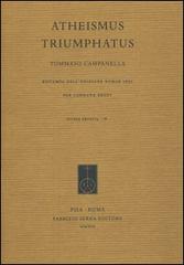 Atheismus triumphatus. (Rist. anast. Roma, 1631) di Tommaso Campanella edito da Fabrizio Serra Editore