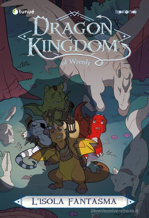 L'isola fantasma. Dragon Kingdom of Wrenly di Jordan Quinn edito da Tunué