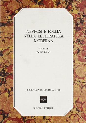 Nevrosi e follia nella letteratura moderna. Atti del seminario, Trento, maggio 1992 edito da Bulzoni