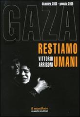 Gaza. Restiamo umani. Dicembre 2008-gennaio 2009 di Vittorio Arrigoni edito da Manifestolibri