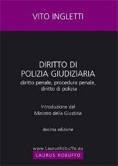 Diritto di polizia giudiziaria di Vito Ingletti edito da Laurus Robuffo