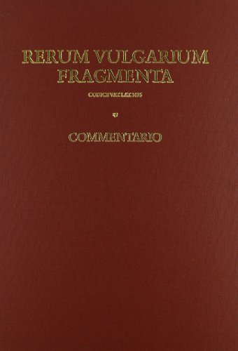Commentario al fac-simile dei Rerum vulgarium fragmenta. Cod. Vat. Lat. 3195 edito da Antenore
