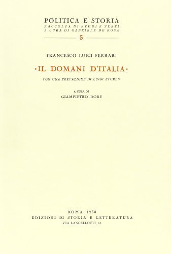 «Il domani d'Italia» e altri scritti del primo dopoguerra (1919-1926) di Francesco L. Ferrari edito da Storia e Letteratura