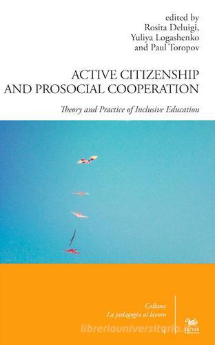 Active citizenship and prosocial cooperation. Theory and practice of inclusive education edito da Aras Edizioni