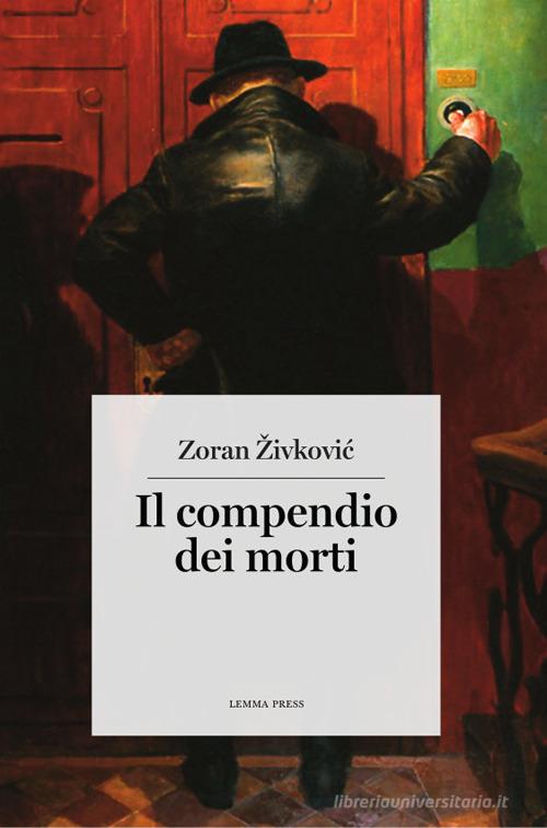 Il compendio dei morti di Zoran Zivkovic edito da Lemma Press