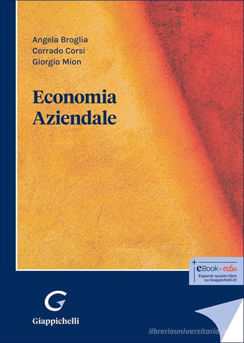 Economia aziendale di Angela Broglia Guiggi, Corrado Corsi, Giorgio Mion edito da Giappichelli