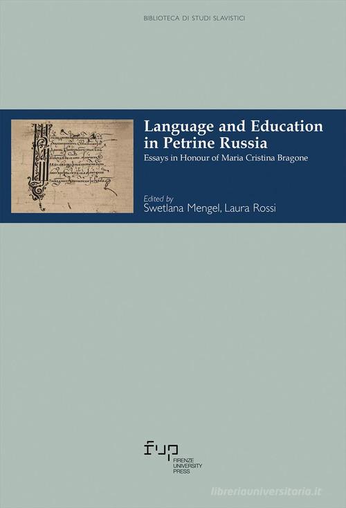 Language and education in Petrine Russia. Essays in honour of Maria Cristina Bragone edito da Firenze University Press
