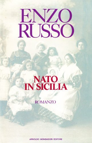 Nato in Sicilia di Enzo Russo edito da Mondadori