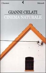 Cinema naturale di Gianni Celati edito da Feltrinelli