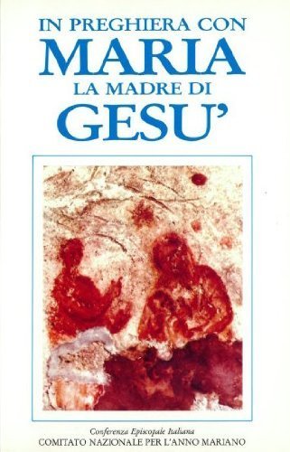 In preghiera con Maria la madre di Gesù edito da Libreria Editrice Vaticana