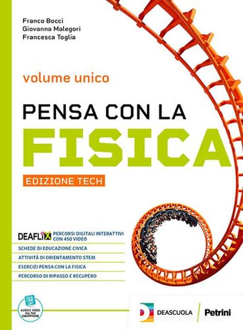 Pensa con la fisica. Ediz. tech. Per le Scuole superiori. Con espansione online vol. 2 di Franco Bocci, Giovanna Malegori, Francesca Toglia edito da Petrini