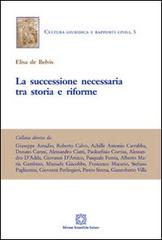 La successione necessaria tra storia e riforme di Elisa De Belvis edito da Edizioni Scientifiche Italiane