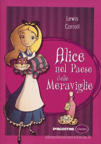 Alice nel paese delle meraviglie-Attraverso lo specchio di Lewis Carroll edito da De Agostini