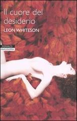 Il cuore del desiderio di Leon Whiteson edito da Newton Compton