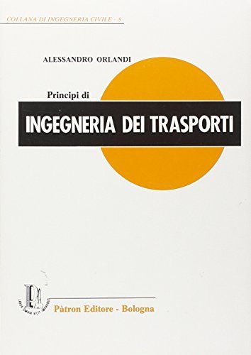 Principi di ingegneria dei trasporti di Alessandro Orlandi edito da Pàtron