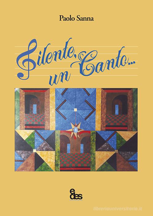 Silente, ...un canto... di Paolo Sanna edito da EDES