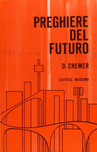 Preghiere del futuro di Drutmar Cremer edito da Massimo