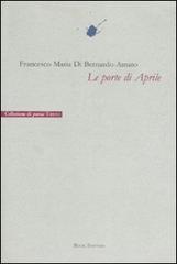 Le porte di aprile di Francesco M. Di Bernardo-Amato edito da Book Editore