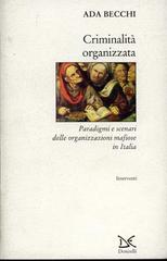 Criminalità organizzata. Paradigmi e scenari delle organizzazioni mafiose in Italia di Ada Becchi edito da Donzelli