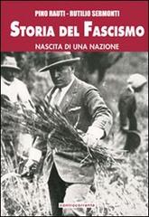 Storia del fascismo. Nascita di una nazione. Ediz. integrale di Pino Rauti, Rutilio Sermonti edito da Controcorrente