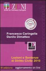 Lezioni e sentenze di diritto civile 2010 di Francesco Caringella, Danilo Dimatteo edito da Dike Giuridica Editrice