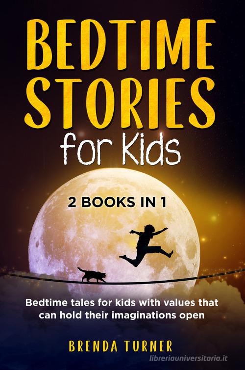 Bedtime stories for kids (2 books in 1). Ediz. illustrata di Brenda Turner edito da Youcanprint
