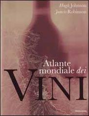 Atlante mondiale dei vini. Ediz. illustrata di Hugh Johnson, Jancis Robinson edito da Mondadori Electa