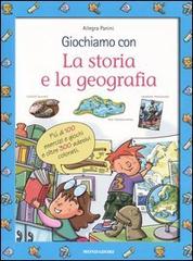 Giochiamo con la storia e la geografia di Allegra Panini edito da Mondadori