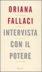 Intervista con il potere di Oriana Fallaci edito da Rizzoli
