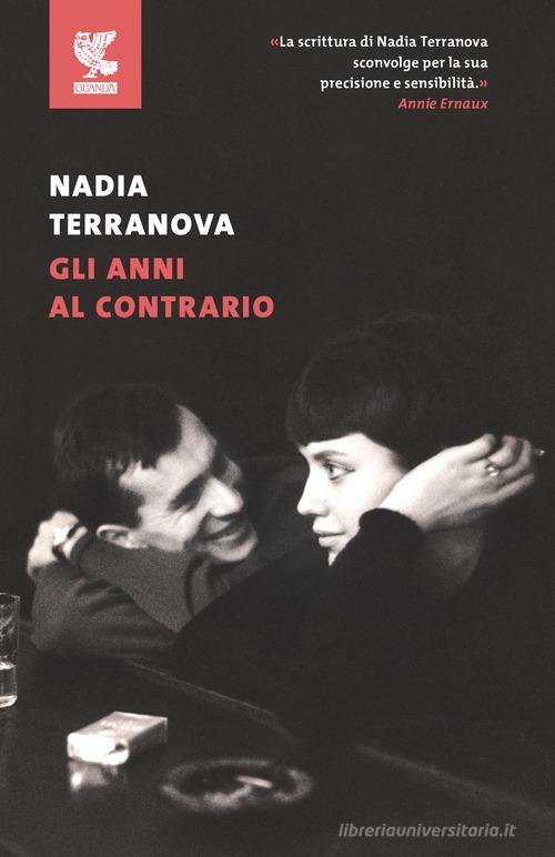 Libro Gli anni al contrario di Nadia Terranova Le Fenici di Guanda